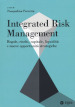 Integrated risk management. Regole, rischi, capitale, liquidità e nuove opportunità strategiche